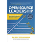 Open Source Leadership: Reinventing Management When There's No More Business as Usual - Hardcover
