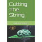 Cutting The String - Paperback