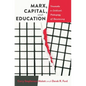 Marx, Capital, and Education: Towards a Critical Pedagogy of Becoming - Paperback