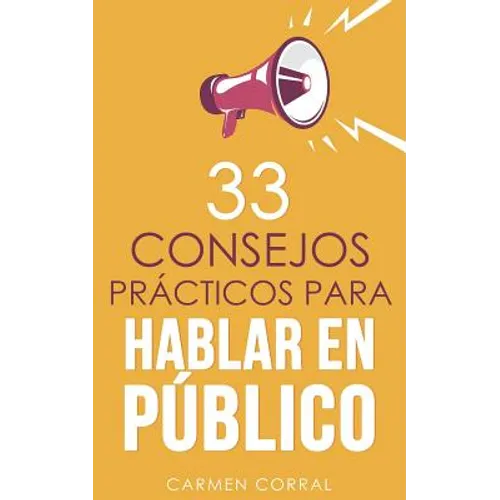 33 consejos prácticos para HABLAR EN PÚBLICO - Paperback