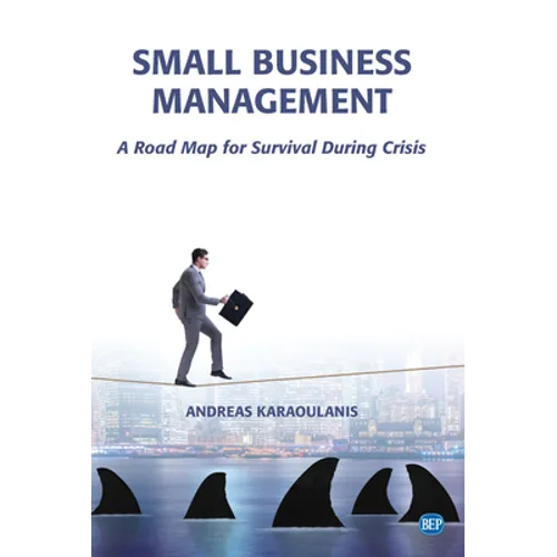 Small Business Management: A Road Map for Survival During Crisis - Paperback