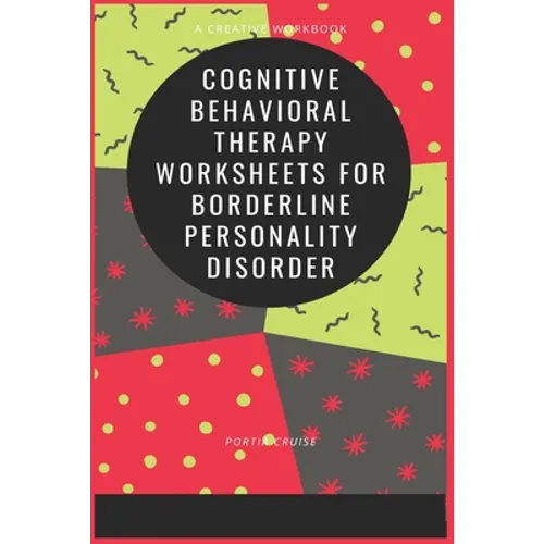 Cognitive Behavioral Therapy Worksheets for Borderline Personality Disorder - Paperback