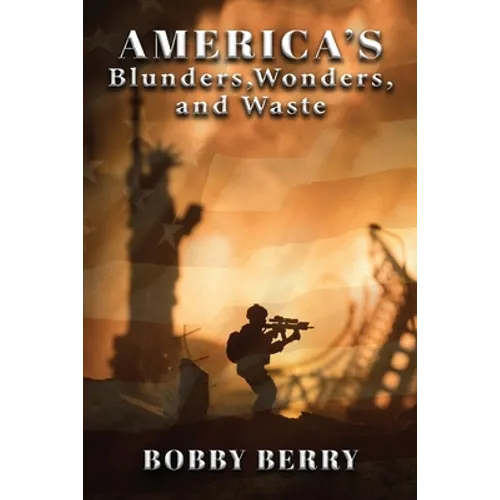 America's Blunders, Wonders and Waste - Paperback