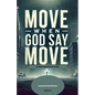 Move When God Say Move - Paperback
