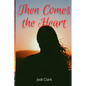 Then Comes the Heart - Paperback