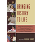 Bringing History to Life: First-Person Historical Presentations in Elementary and Middle School Social Studies - Paperback