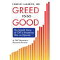 Greed to Do Good: The Untold Story of CDC's Disastrous War on Opioids: A CDC Physician's Personal Account - Hardcover