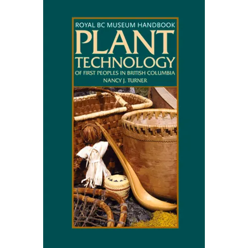 Plant Technology of the First Peoples of British Columbia - Paperback