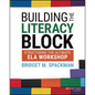 Building the Literacy Block: Structuring the Ultimate Ela Workshop - Paperback