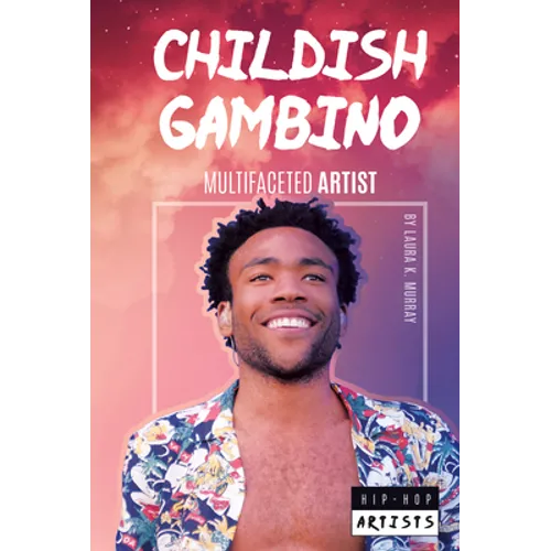 Childish Gambino: Multifaceted Artist: Multifaceted Artist - Library Binding