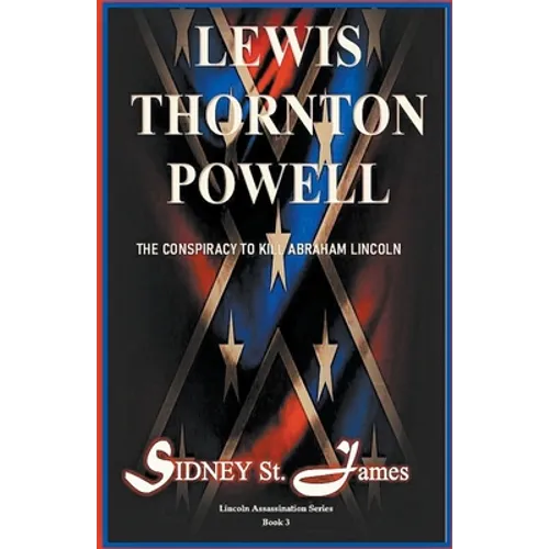 Lewis Thornton Powell - The Conspiracy to Kill Abraham Lincoln - Paperback