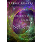 The Spontaneous Healing of Belief: Shattering the Paradigm of False Limits - Paperback