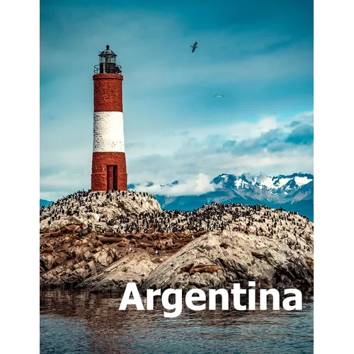 Argentina: Coffee Table Photography Travel Picture Book Album Of A South America Country And Buenos Aires City Large Size Photos Cover - Paperback