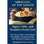 MIRACLES OF THE SAINTS! Signs and Wonders from God: Miraculous Bodily Phenomena! - Paperback