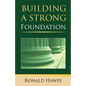 Building a Strong Foundation (Back to the Basics) - Paperback