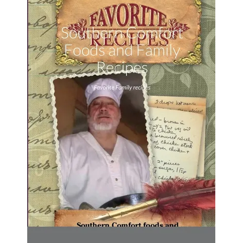 Southern Confort Foods and Family Reciepes: Favorite Family recipes - Paperback