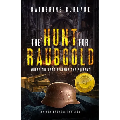 The Hunt for Raubgold: Where the Past Becomes the Present - Paperback