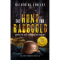 The Hunt for Raubgold: Where the Past Becomes the Present - Paperback