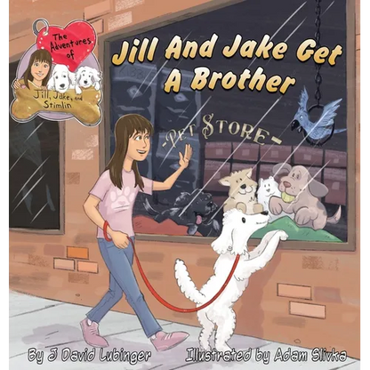 The Adventures of Jill, Jake, and Stimlin: Jill And Jake Get A Brother - Hardcover