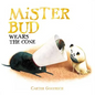 Mister Bud Wears the Cone - Hardcover