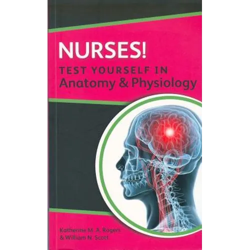 Nurses! Test Yourself in Anatomy & Physiology - Paperback