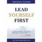 Lead Yourself First: Top Team Leadership Secrets - Paperback