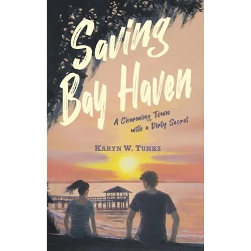 Saving Bay Haven: A Charming Town with a Dirty Secret - Paperback