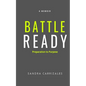 Battle Ready: Preparation to Purpose - Paperback