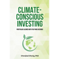 Climate-Conscious Investing: Portfolios Aligned with the Paris Accords - Paperback
