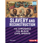 Slavery and Reconstruction: The Struggle for Black Civil Rights - Paperback