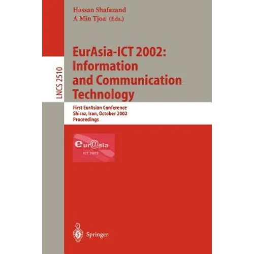 Eurasia-ICT 2002: Information and Communication Technology: First Eurasian Conference, Shiraz, Iran, October 29-31, 2002, Proceedings - Paperback
