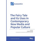 The Fairy Tale and Its Uses in Contemporary New Media and Popular Culture - Paperback