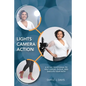 Lights, Camera, Action: A 40 Day Devotional to Help Expose, Evolve, and Execute Your Faith - Paperback