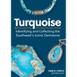 Turquoise: Identifying and Collecting the Southwest's Iconic Gemstone - Paperback