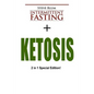 Intermittent Fasting: 2 Manuscripts: Intermittent Fasting with Ketosis Diet - Paperback