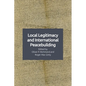 Local Legitimacy and International Peacebuilding - Paperback