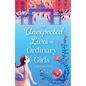 The Unexpected Lives of Ordinary Girls - Hardcover