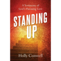 Standing Up: A Testimony of God's Pursuing Love - Paperback