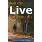 You Can Live Until You Die - Paperback