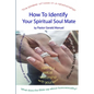How To Identify Your Spiritual Soul Mate - Paperback