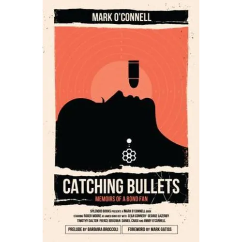 Catching Bullets: Memoirs of a Bond Fan - Paperback