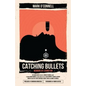 Catching Bullets: Memoirs of a Bond Fan - Paperback