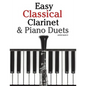 Easy Classical Clarinet & Piano Duets: Featuring Music of Vivaldi, Mozart, Handel and Other Composers - Paperback