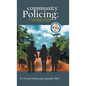 Community Policing: The Path to Healthier Relationships - a Police Chaplain's Perspective - Hardcover