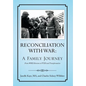 Reconciliation with War: A Family Journey - Hardcover