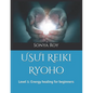USUI Reiki Ryoho: Level 1: Energy healing for beginners - Paperback