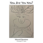 How Are You Now?: Selected Questions - Paperback