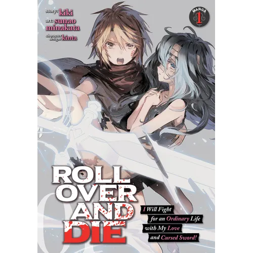 Roll Over and Die: I Will Fight for an Ordinary Life with My Love and Cursed Sword! (Manga) Vol. 1 - Paperback
