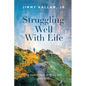 Struggling Well With Life - Paperback