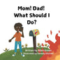 Mom! Dad! What Should I Do? - Paperback